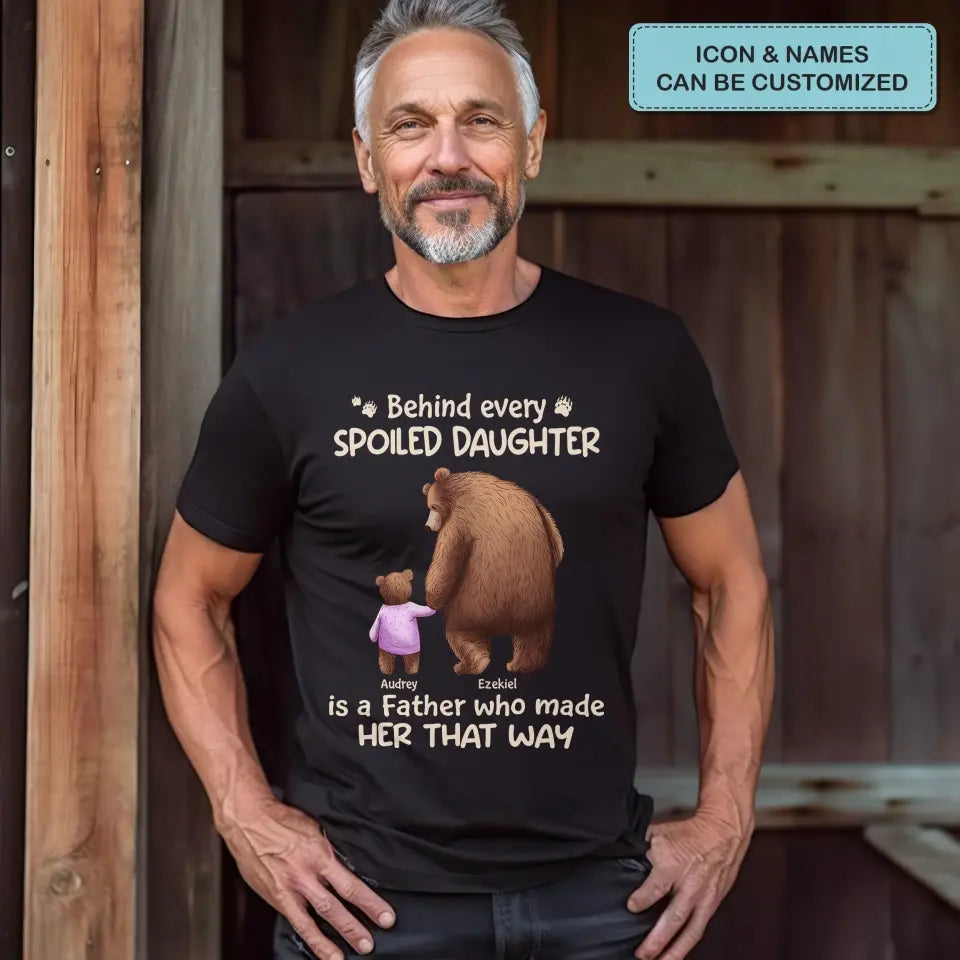 Behind Every Spoiled Kid - Personalized Custom T-shirt - Father's Day Gift For Dad