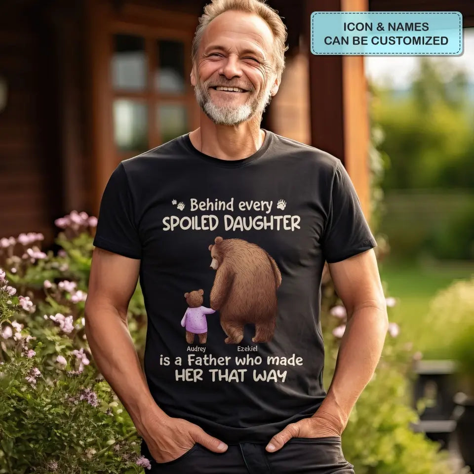 Behind Every Spoiled Kid - Personalized Custom T-shirt - Father's Day Gift For Dad