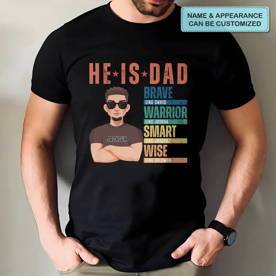 He Is Dad - Personalized Custom T-shirt - Father's Day Gift For Dad