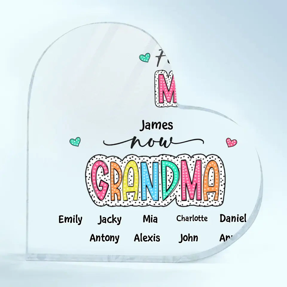 First Mom Now Grandma - Personalized Custom Heart-shaped Acrylic Plaque - Mother's Day Gift For Grandma, Mom