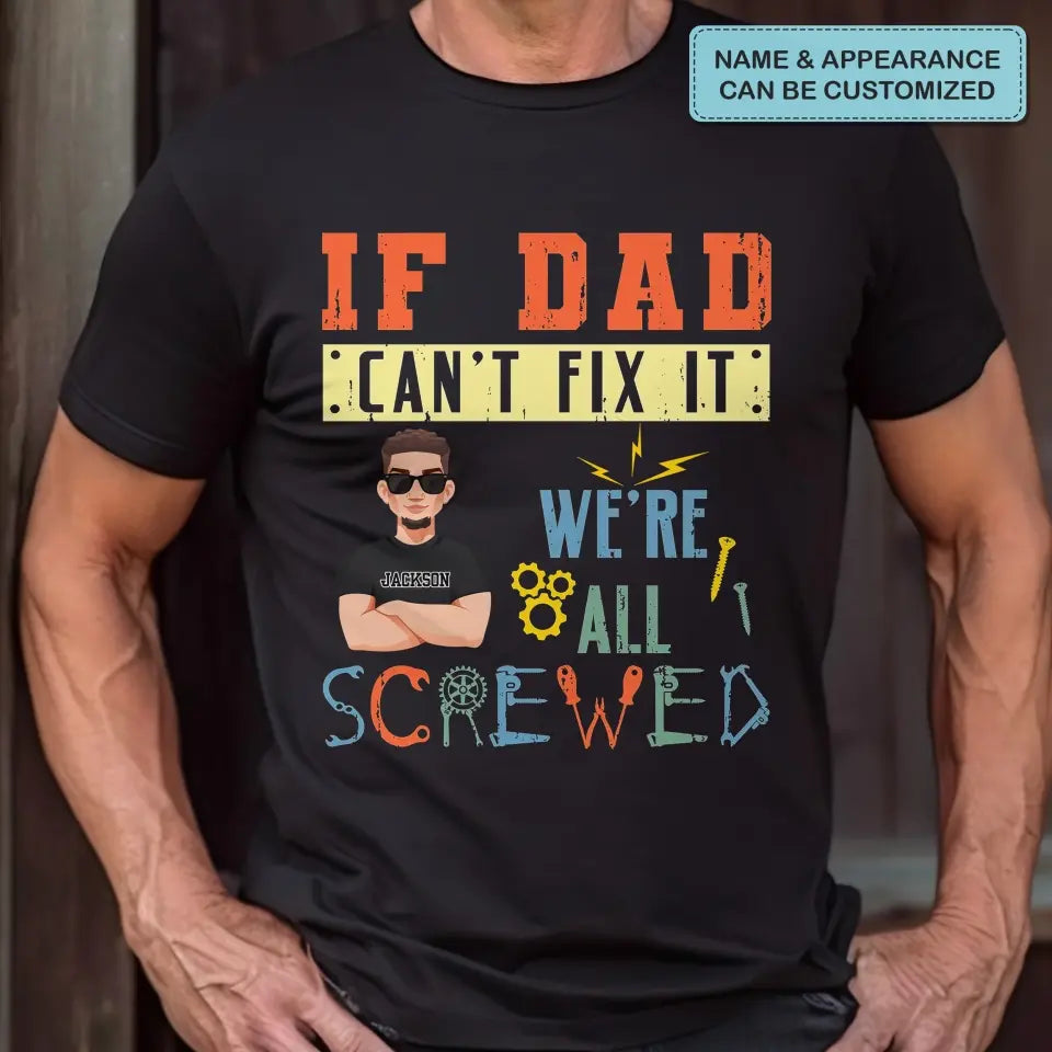 If Dad Can Fix It - Personalized Custom T-shirt - Father's Day Gift For Dad