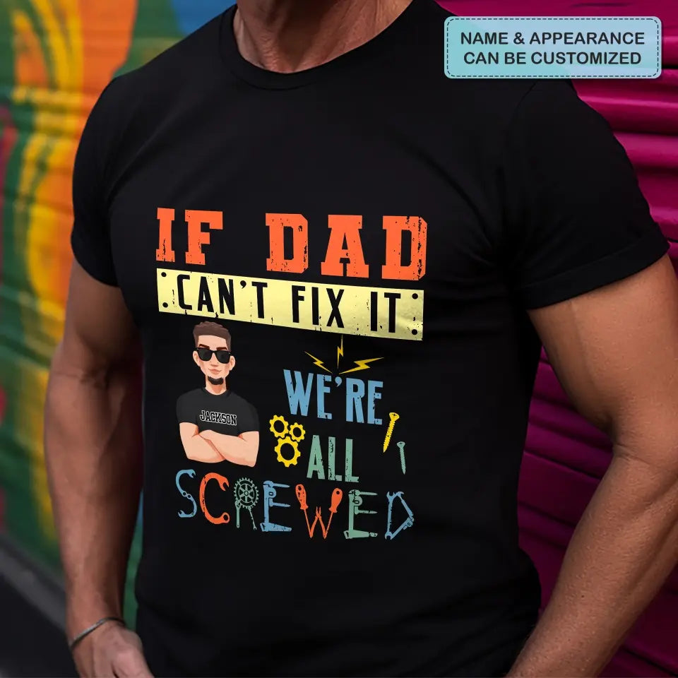 If Dad Can Fix It - Personalized Custom T-shirt - Father's Day Gift For Dad