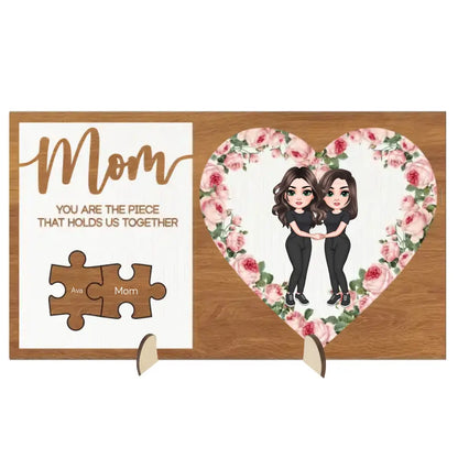 Mom, You Are The Piece That Holds Us Together -  Personalized Custom 2-Layer Wooden Plaque - Mother's Day Gift For Family Members, Mom