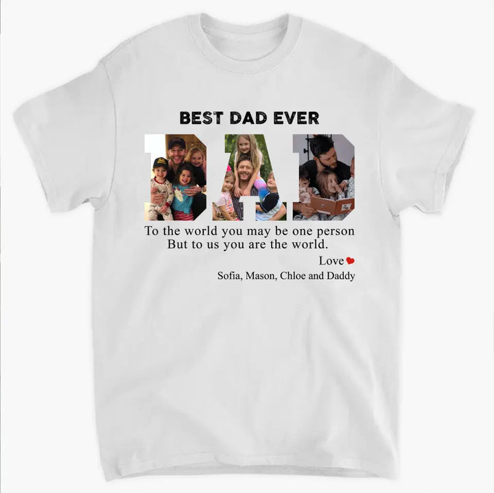 Best Dad Ever - Personalized Custom T-Shirt - Father's Day Gift For Family Members