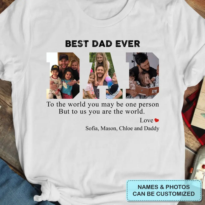 Best Dad Ever - Personalized Custom T-Shirt - Father's Day Gift For Family Members