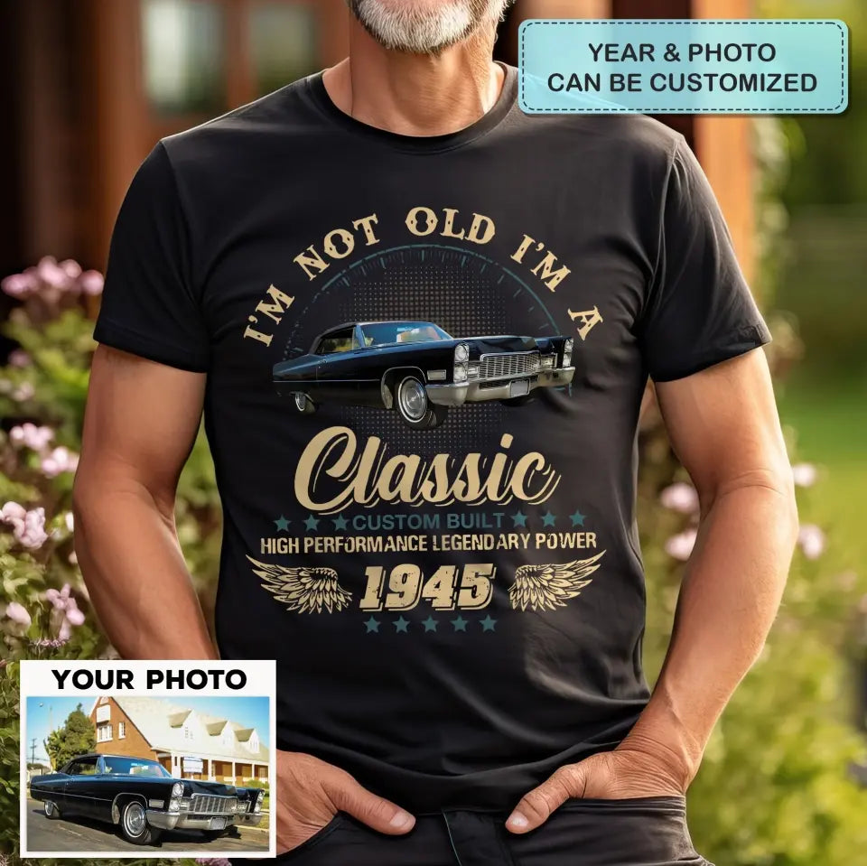 I'm Not Old - Personalized Custom T-Shirt - Father's Day Gift For Dad