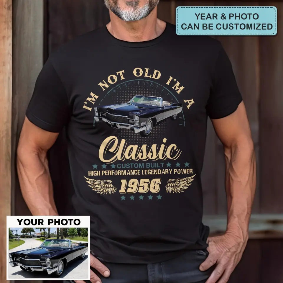 I'm Not Old - Personalized Custom T-Shirt - Father's Day Gift For Dad