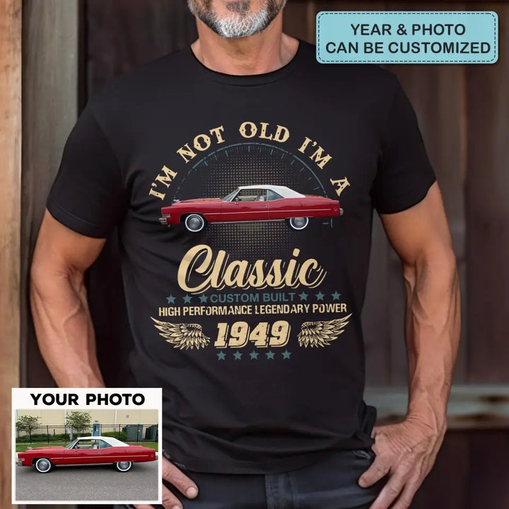 I'm Not Old - Personalized Custom T-Shirt - Father's Day Gift For Dad