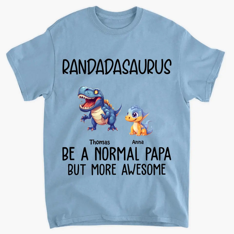 Like A Normal Grandpa But More Awesome - Personalized Custom T-shirt - Father's Day Gift For Grandpa, Dad