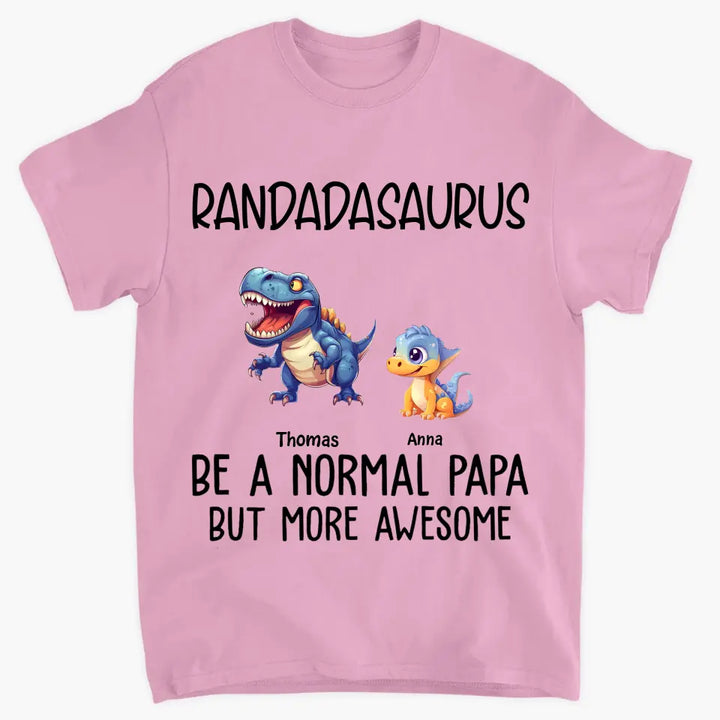 Like A Normal Grandpa But More Awesome - Personalized Custom T-shirt - Father's Day Gift For Grandpa, Dad