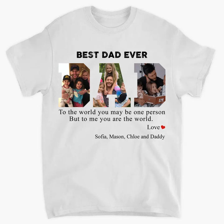 Best Dad Ever - Personalized Custom T-Shirt - Father's Day Gift For Family Members