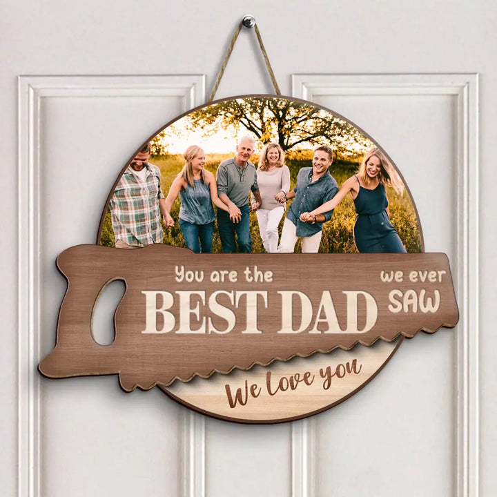 You Are The Best Dad - Personalized Custom Door Sign - Father's Day Gift For Dad