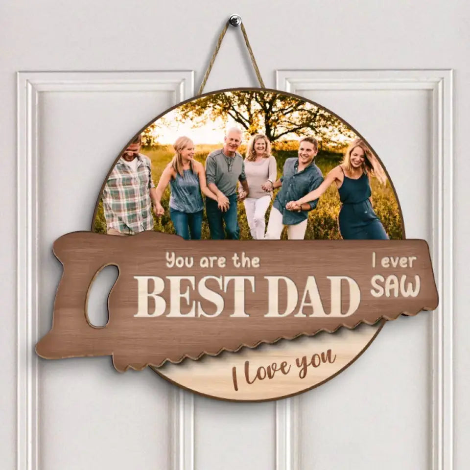 You Are The Best Dad - Personalized Custom Door Sign - Father's Day Gift For Dad