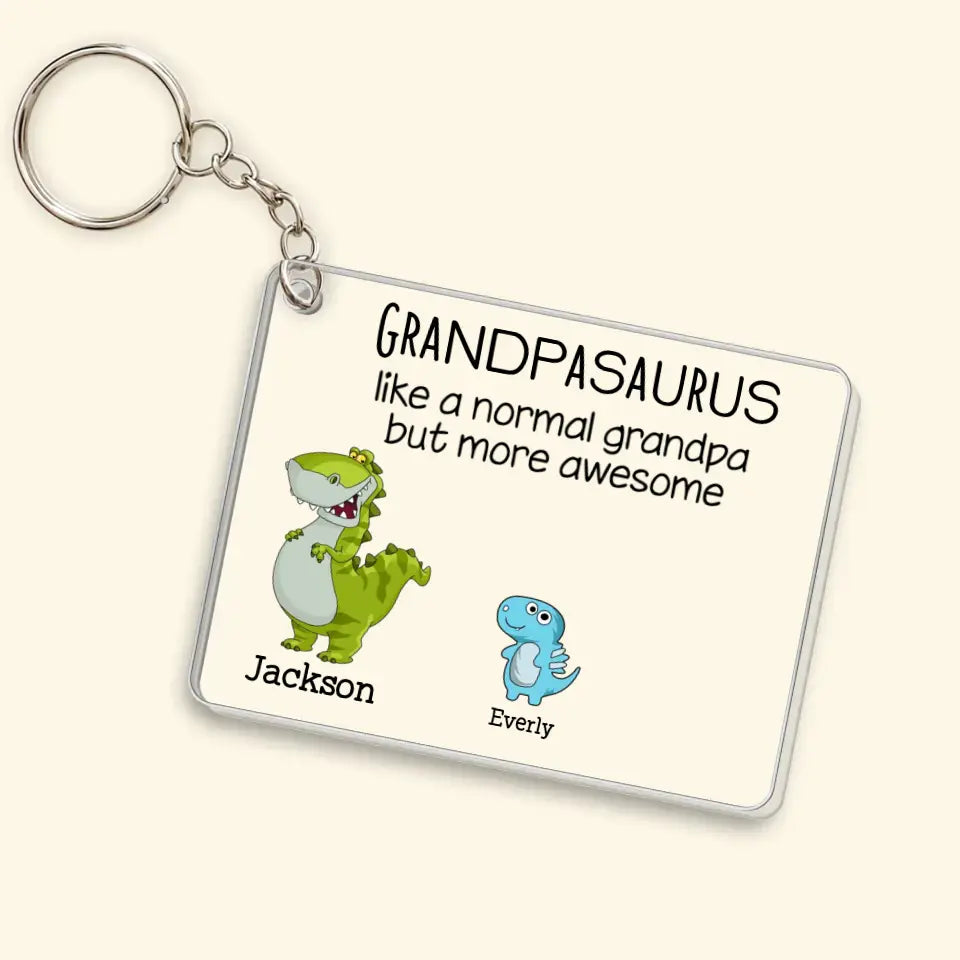 Grandpasaurus, Like A Normal Grandpa But More Awesome - Personalized Custom Acrylic Keychain - Father's Day Gift For Grandpa
