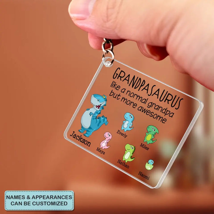 Grandpasaurus, Like A Normal Grandpa But More Awesome - Personalized Custom Acrylic Keychain - Father's Day Gift For Grandpa