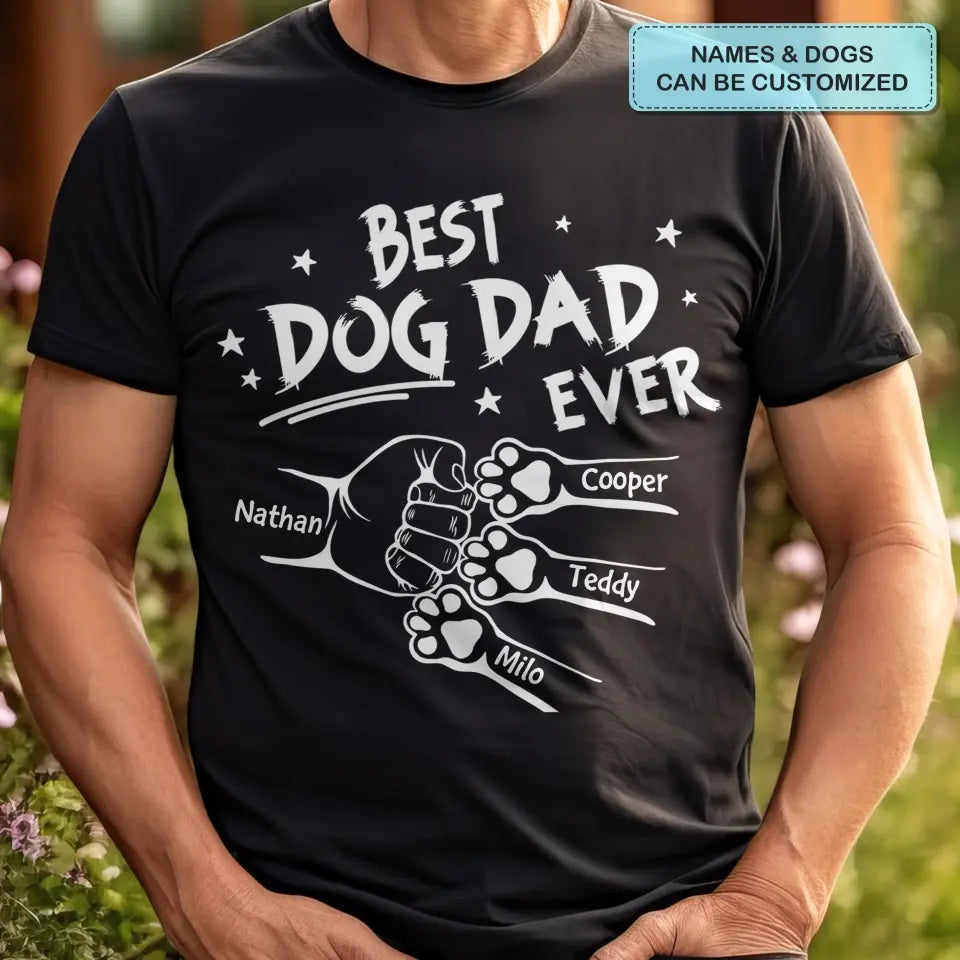 Best Dog Dad Ever - Personalized Custom T-shirt - Father's Day Gift For Dad