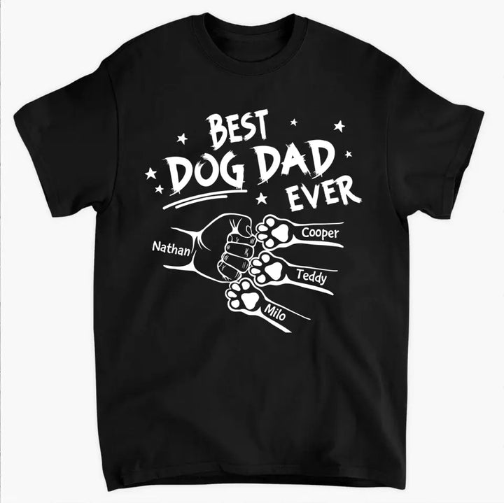 Best Dog Dad Ever - Personalized Custom T-shirt - Father's Day Gift For Dad