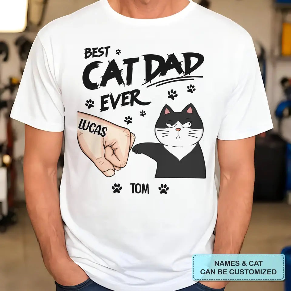 Best Cat Dad Ever - Personalized Custom T-shirt - Father's Day Gift For Dad, Pet Lovers, Cat Dad
