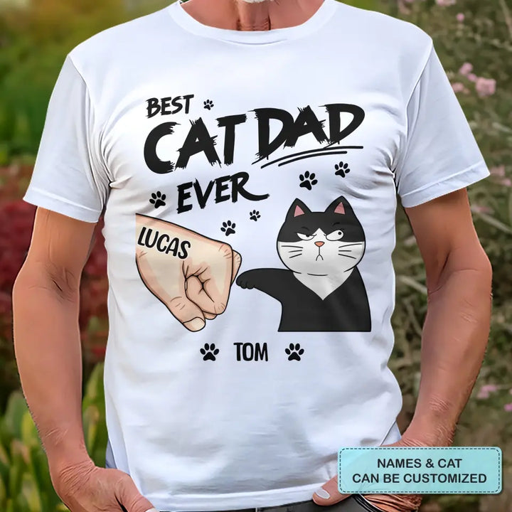Best Cat Dad Ever - Personalized Custom T-shirt - Father's Day Gift For Dad, Pet Lovers, Cat Dad