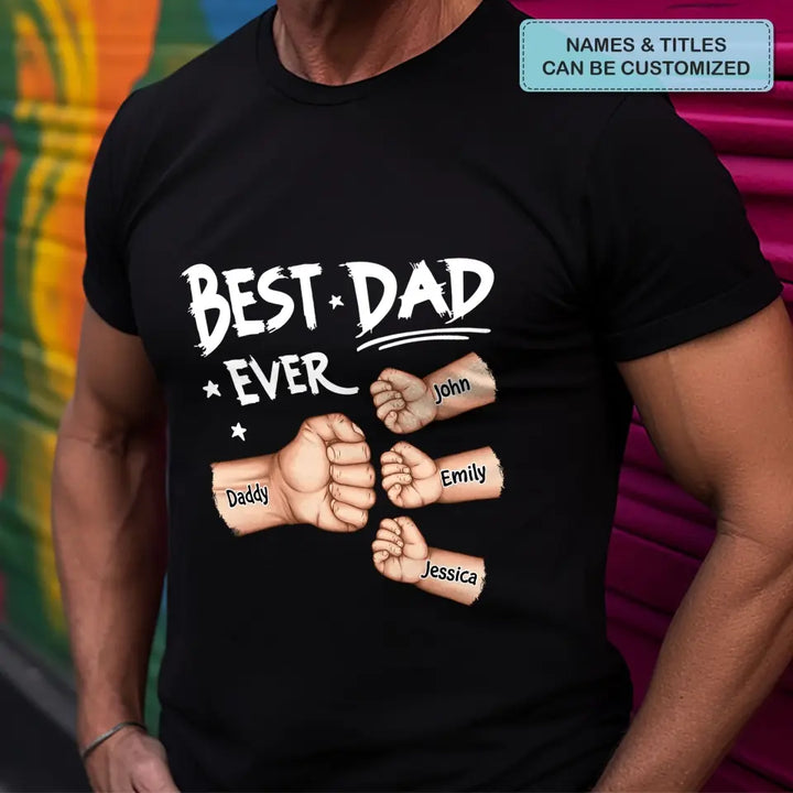 Best Dad Ever First Bump - Personalized Custom T-shirt - Father's Day Gift For Dad