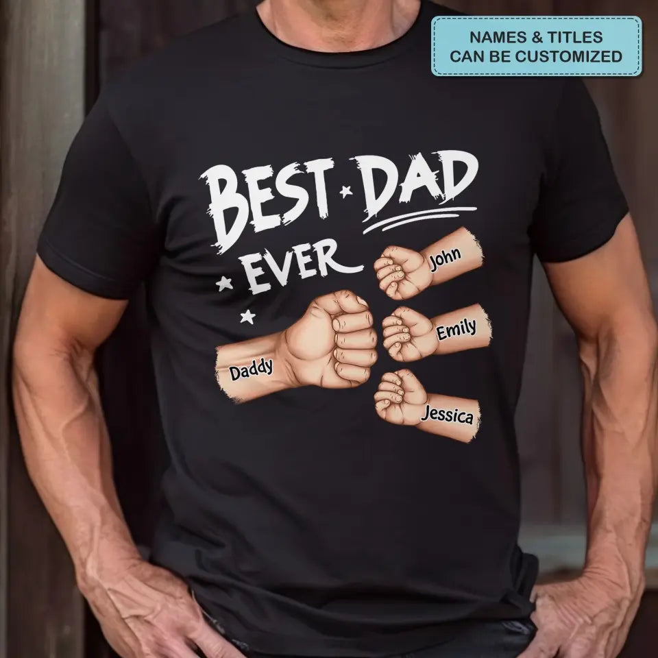 Best Dad Ever First Bump - Personalized Custom T-shirt - Father's Day Gift For Dad