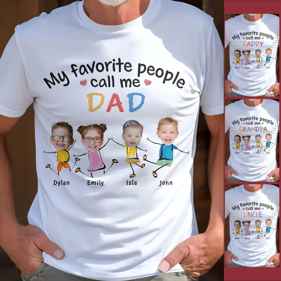 My Favorite People Call Me Daddy - Personalized Custom T-shirt - Father's Day Gift For Dad