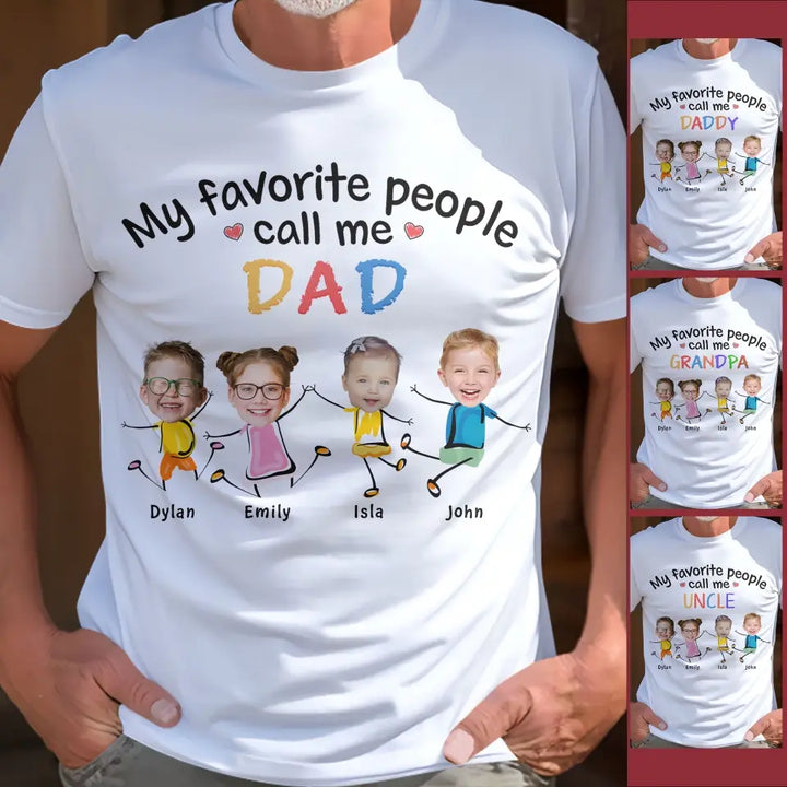 My Favorite People Call Me Daddy - Personalized Custom T-shirt - Father's Day Gift For Dad