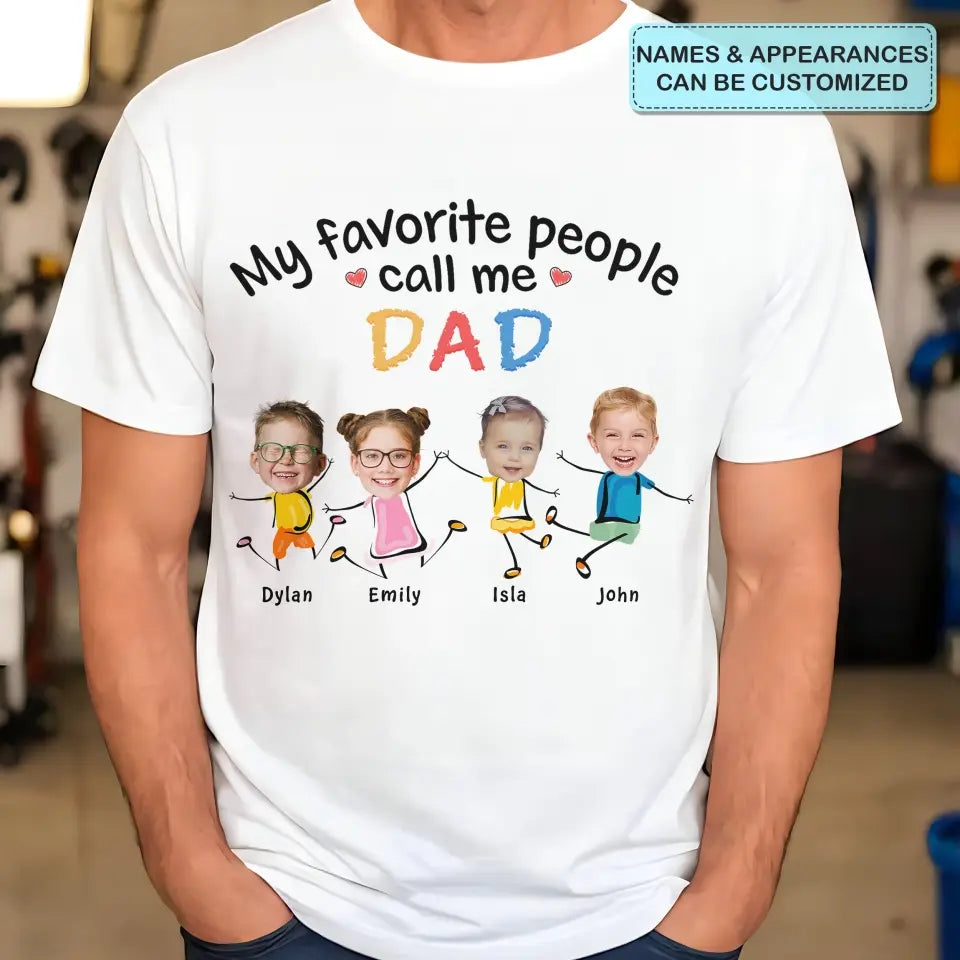 My Favorite People Call Me Daddy - Personalized Custom T-shirt - Father's Day Gift For Dad
