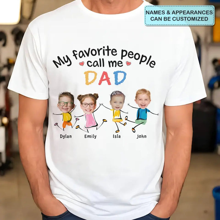 My Favorite People Call Me Daddy - Personalized Custom T-shirt - Father's Day Gift For Dad