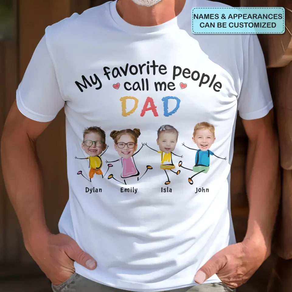 My Favorite People Call Me Daddy - Personalized Custom T-shirt - Father's Day Gift For Dad