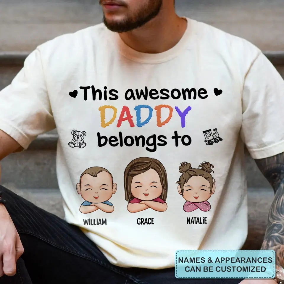 This Awesome Daddy Belong To - Personalized Custom T-shirt - Father's Day Gift For Dad, Family Members