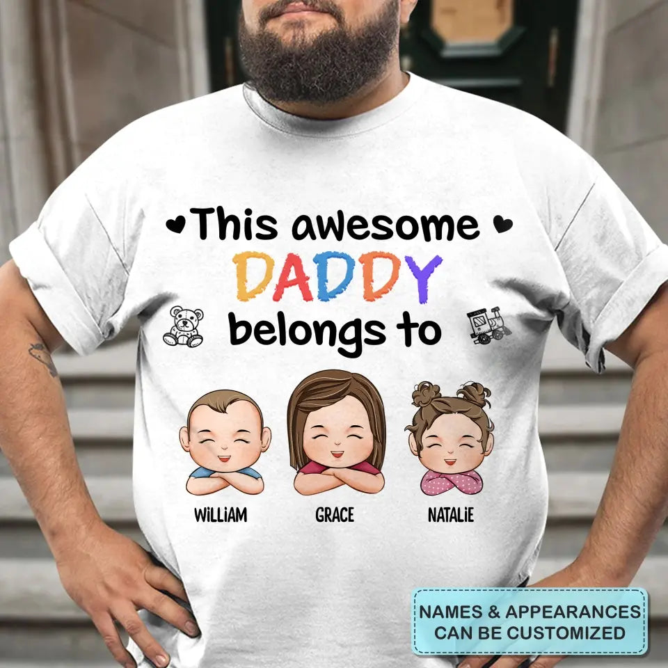 This Awesome Daddy Belong To - Personalized Custom T-shirt - Father's Day Gift For Dad, Family Members