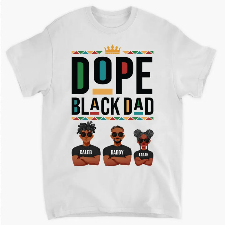 Dope Black Dad - Personalized Custom T-shirt - Father's Day Gift For Dad