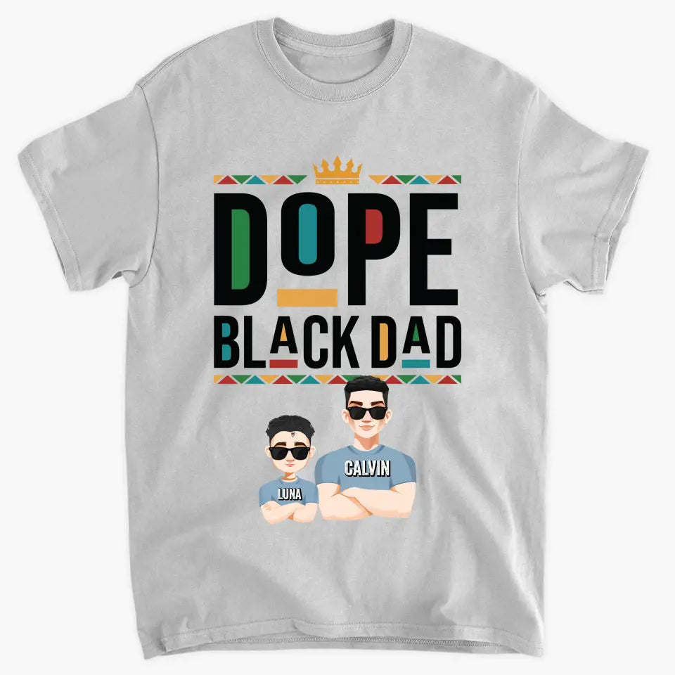 Dope Black Dad - Personalized Custom T-shirt - Father's Day Gift For Dad
