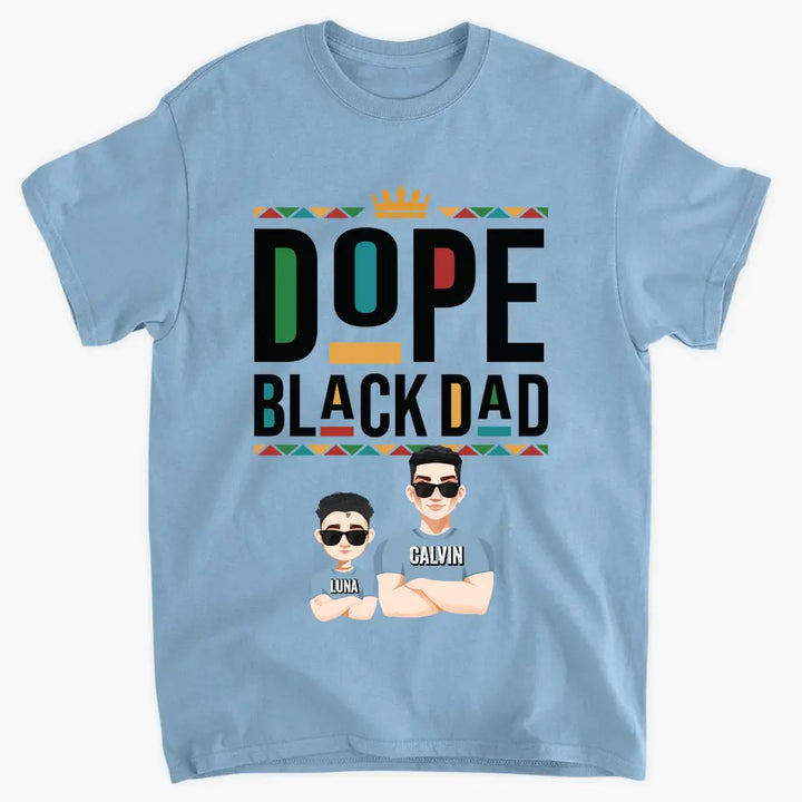 Dope Black Dad - Personalized Custom T-shirt - Father's Day Gift For Dad