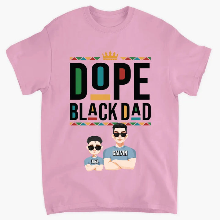 Dope Black Dad - Personalized Custom T-shirt - Father's Day Gift For Dad