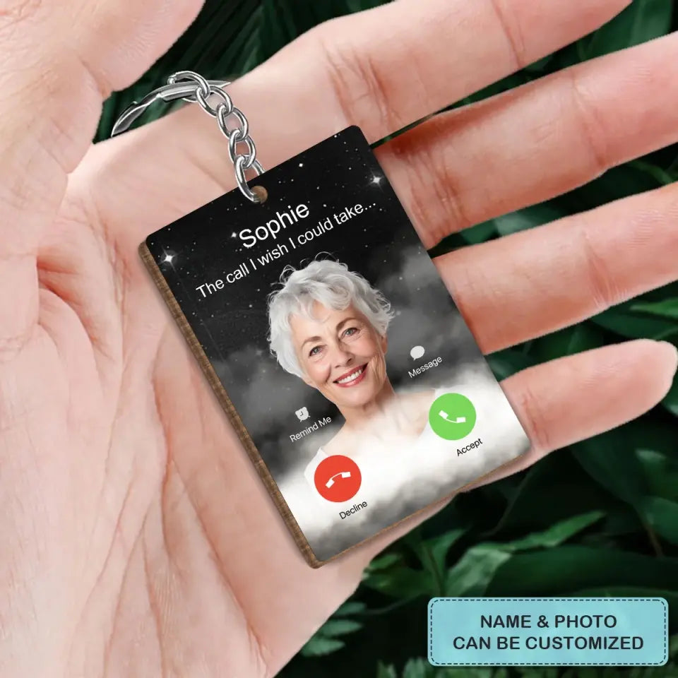 The Call I Wish I Could You Take - Personalized Custom Wooden Keychain - Memorial Gift