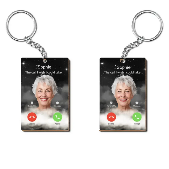 The Call I Wish I Could You Take - Personalized Custom Wooden Keychain - Memorial Gift