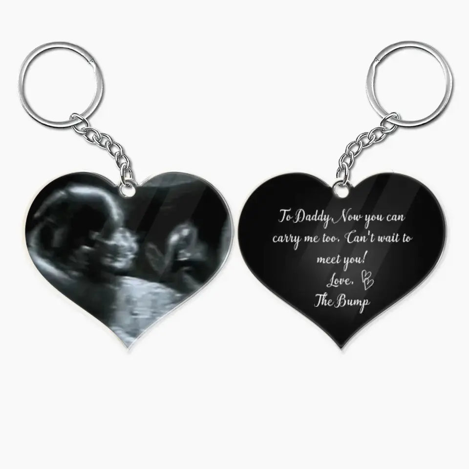 To Daddy Now You Can Carry Me Too - Personalized Custom Acrylic Keychain - Father's Day Gift For Dad