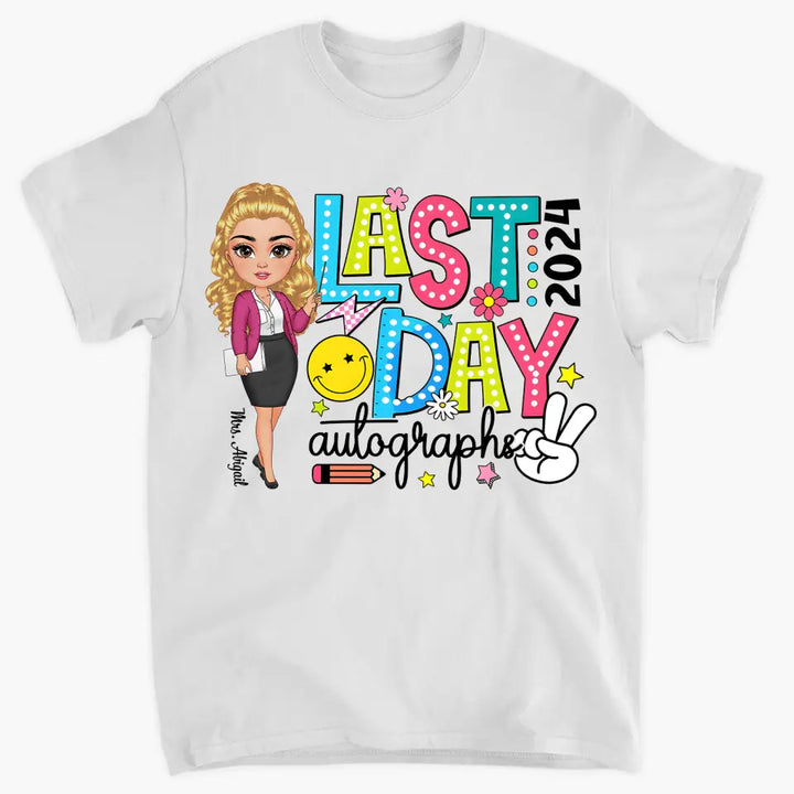 Last Day Autographs - Personalized Custom T-Shirt - Teacher's Day, Appreciation Gift For Teacher