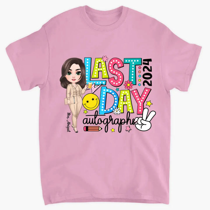 Last Day Autographs - Personalized Custom T-Shirt - Teacher's Day, Appreciation Gift For Teacher