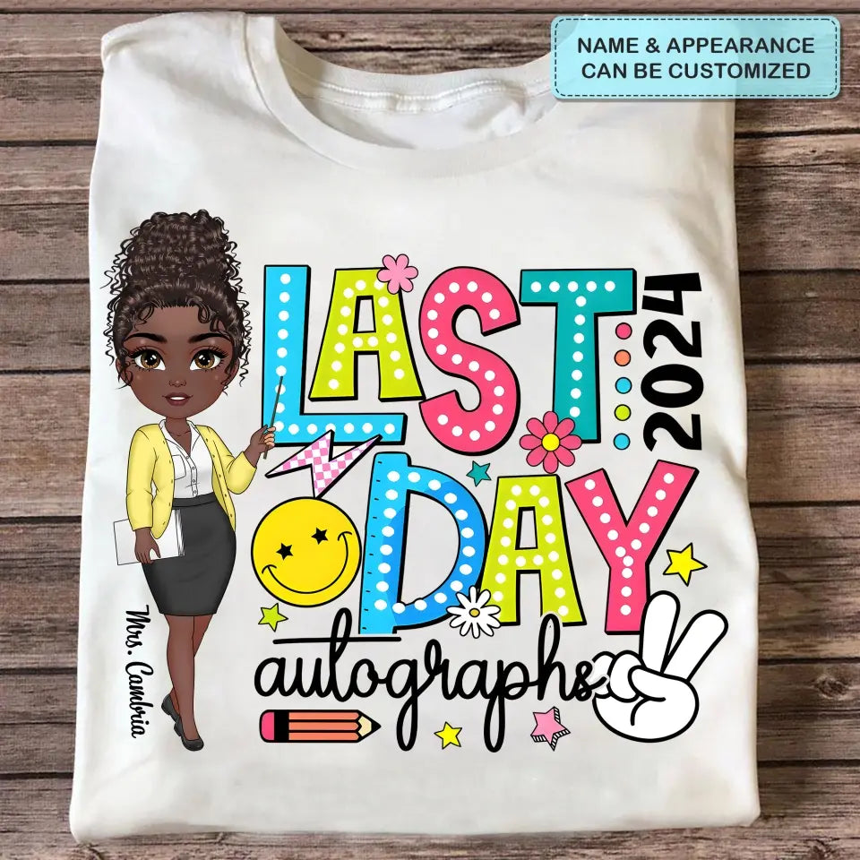 Last Day Autographs - Personalized Custom T-Shirt - Teacher's Day, Appreciation Gift For Teacher