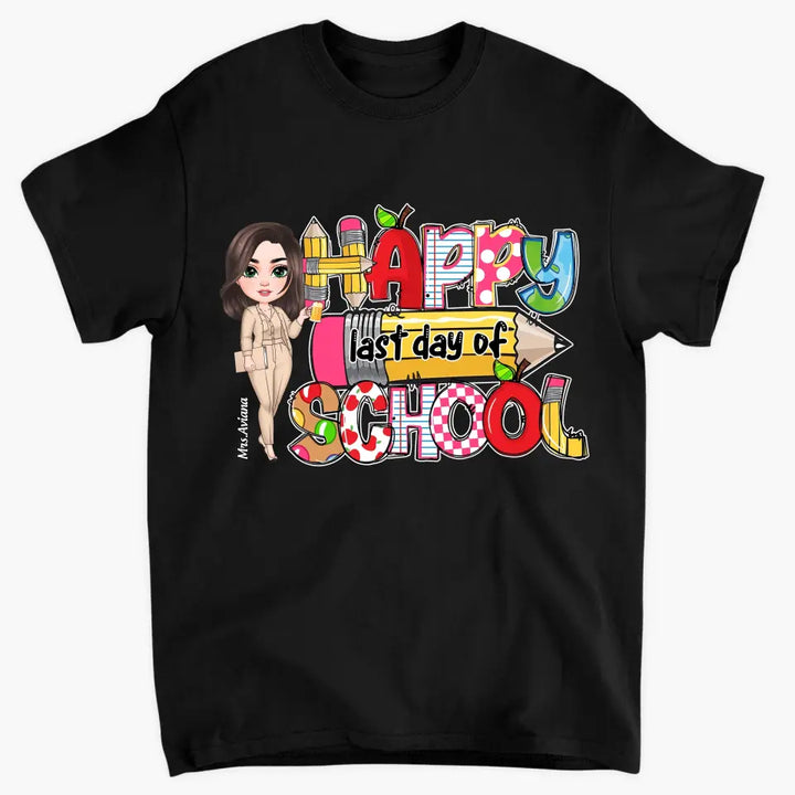 Happy Last Day Of School V2- Personalized Custom T-Shirt - Teacher's Day, Appreciation Gift For Teacher