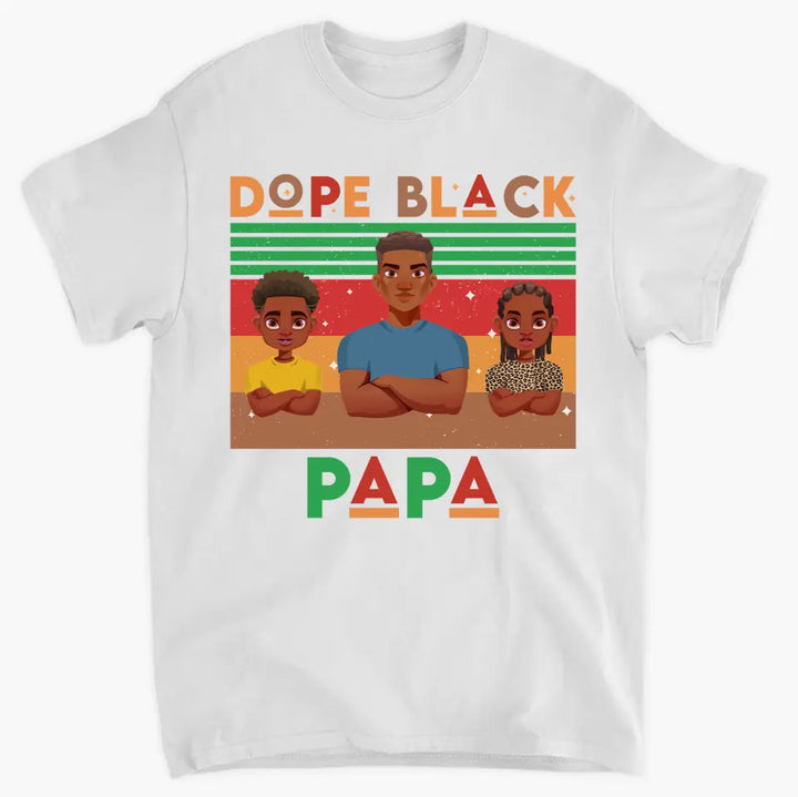 Dope Black Dad - Personalized Custom T-Shirt - Gift For Dad, Family Members