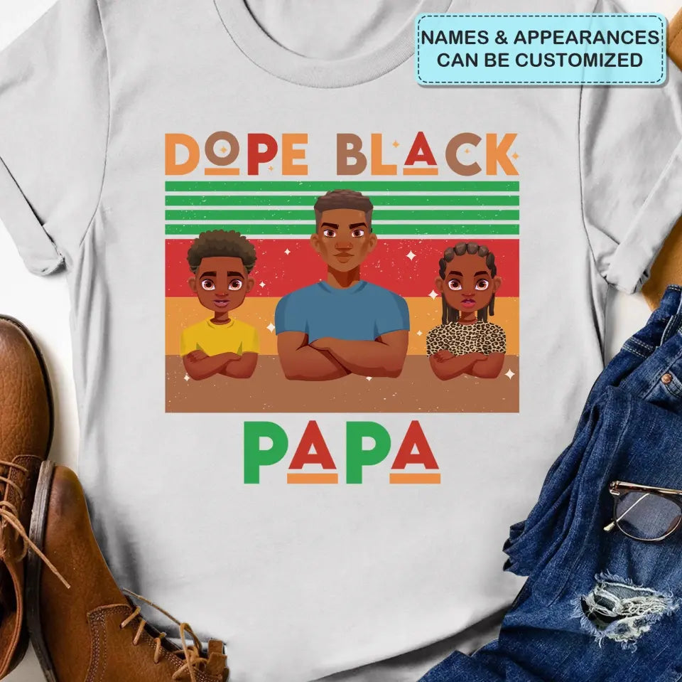Dope Black Dad - Personalized Custom T-Shirt - Gift For Dad, Family Members