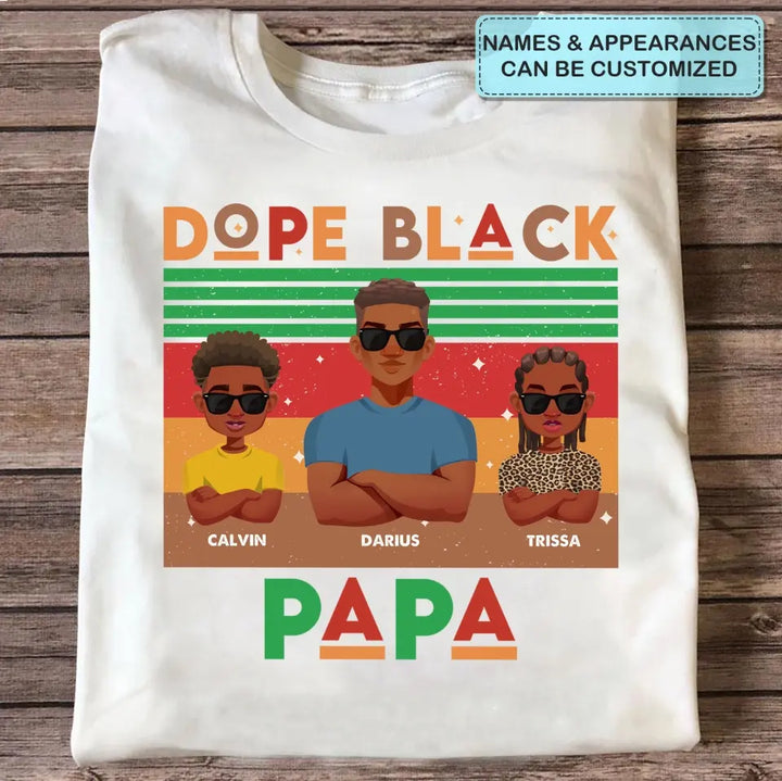 Dope Black Dad - Personalized Custom T-Shirt - Gift For Dad, Family Members