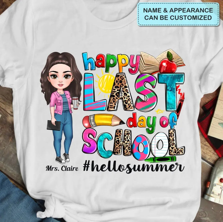 Happy Last Day Of School V3 - Personalized Custom T-Shirt - Teacher's Day, Appreciation Gift For Teacher