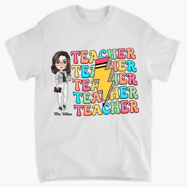 Teacher Life - Personalized Custom T-Shirt - Teacher's Day, Appreciation Gift For Teacher