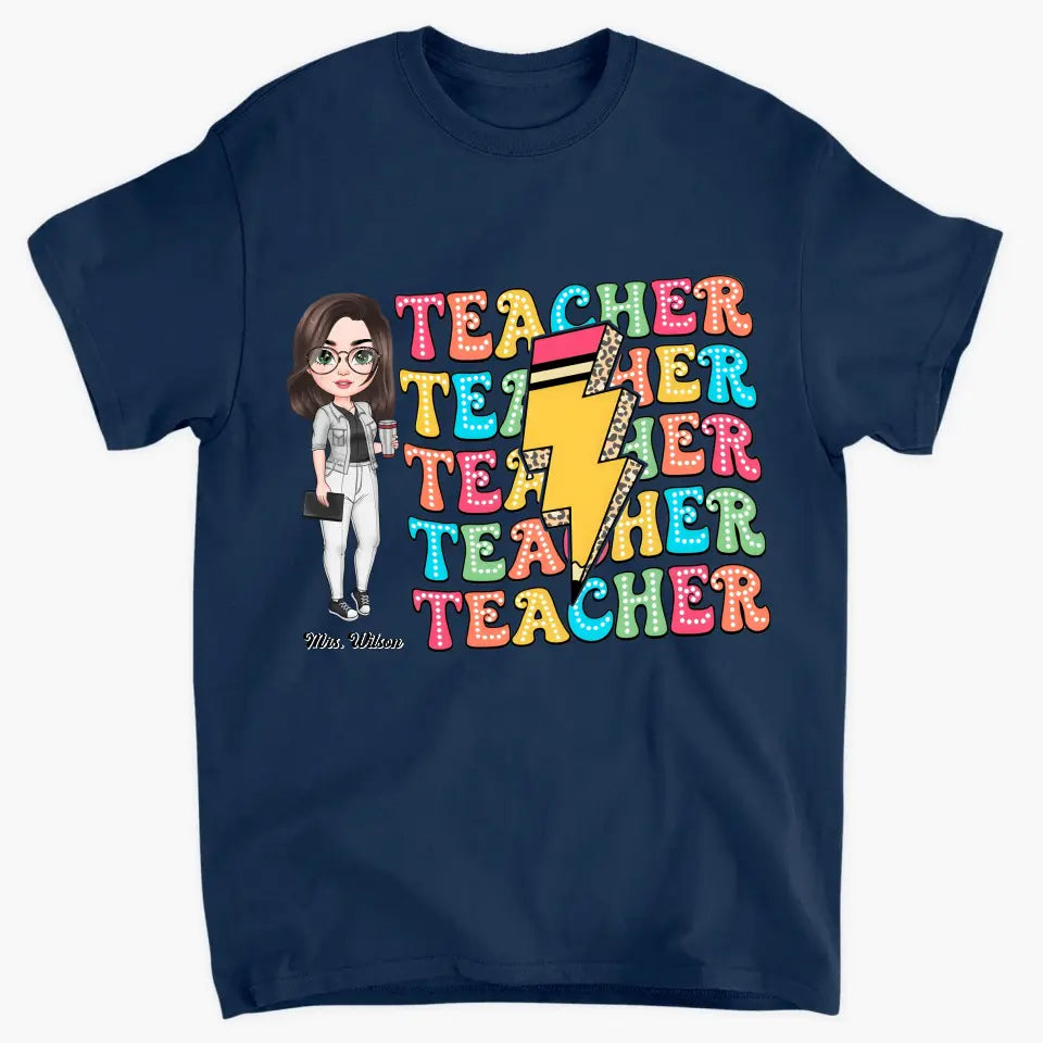 Teacher Life - Personalized Custom T-Shirt - Teacher's Day, Appreciation Gift For Teacher
