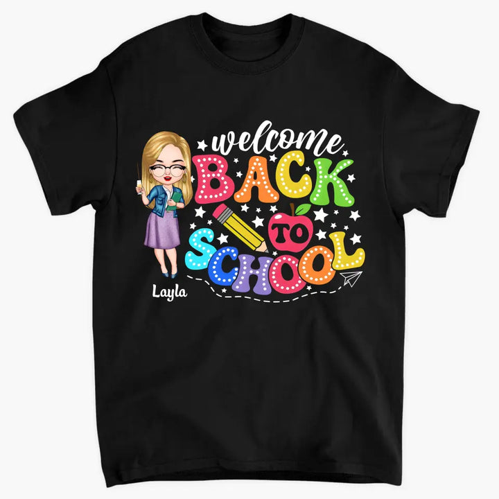 Welcome Back To School - Personalized Custom T-Shirt - Teacher's Day, Appreciation Gift For Teacher